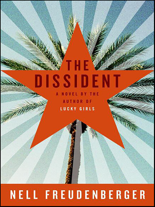 Title details for The Dissident by Nell Freudenberger - Available